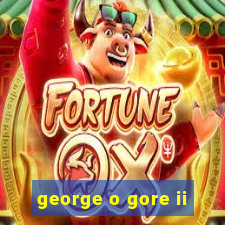 george o gore ii